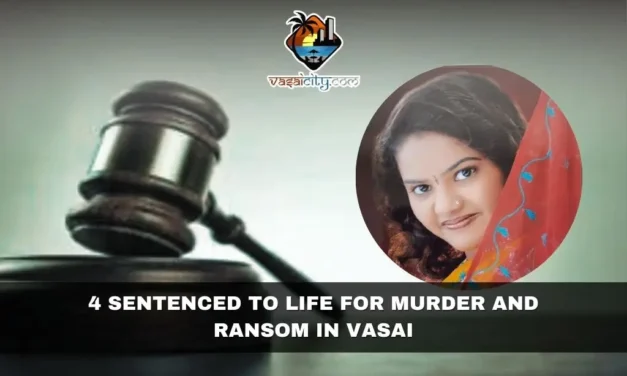 4 Sentenced to Life for Murder and Ransom in Vasai