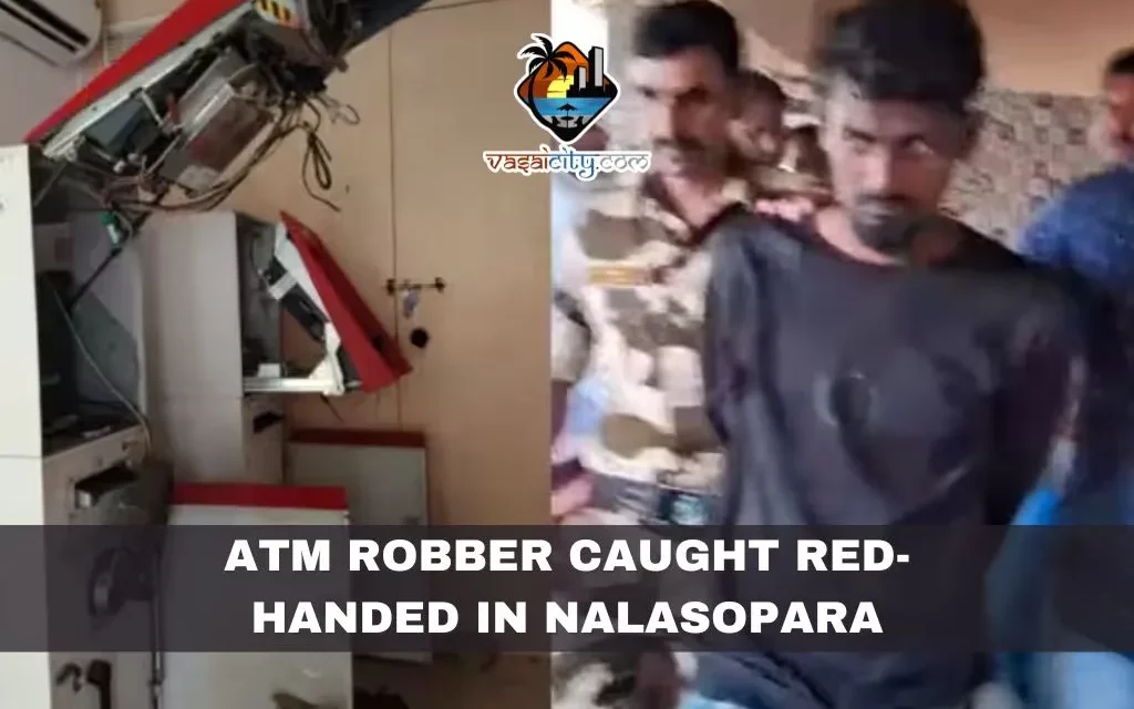 ATM Robber Caught Red-Handed in Nalasopara