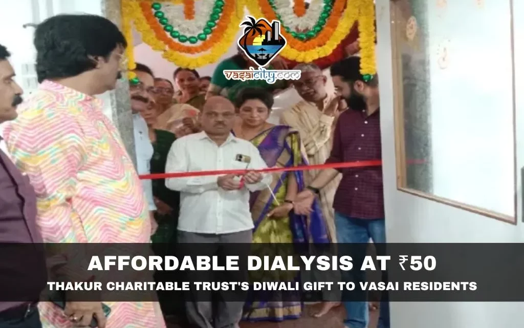 Affordable Dialysis at ₹50: Thakur Charitable Trust’s Diwali Gift to Vasai Residents