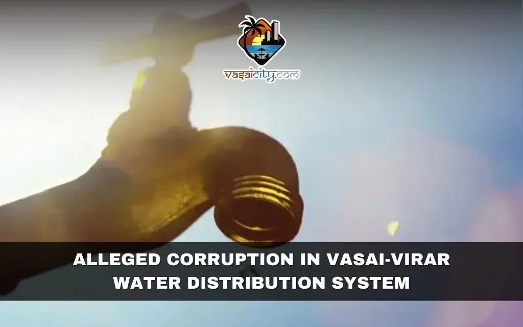 Alleged Corruption in Vasai-Virar Water Distribution System