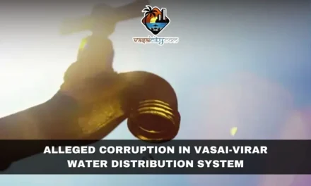 Alleged Corruption in Vasai-Virar Water Distribution System