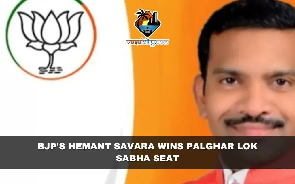 BJP’s Hemant Savara Wins Palghar Lok Sabha Seat