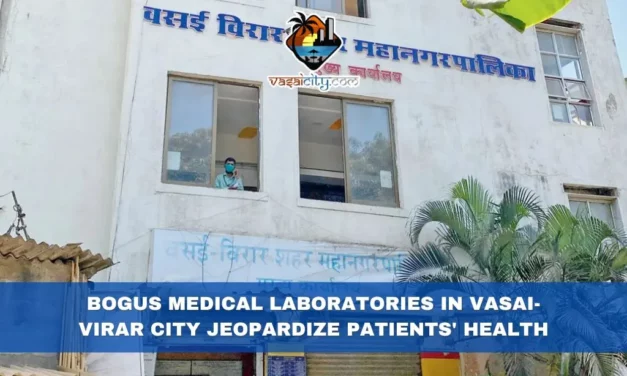 Bogus Medical Laboratories in Vasai-Virar City Jeopardize Patients’ Health; Allegations of Fake Medical Reports by Suspended Doctors