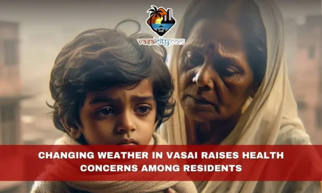 Changing Weather in Vasai Raises Health Concerns Among Residents