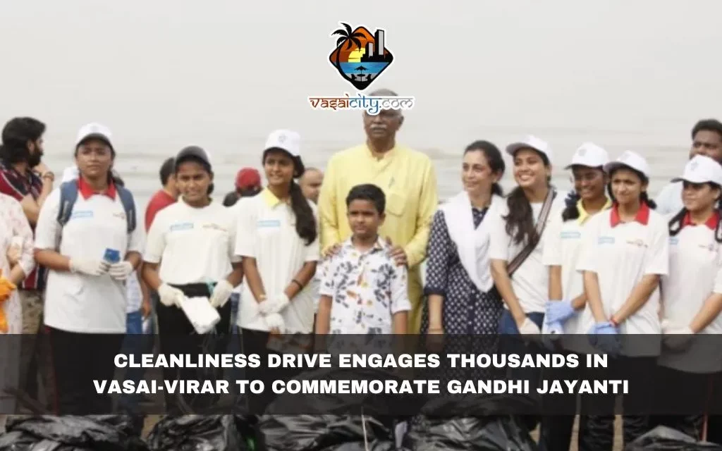 Cleanliness Drive Engages Thousands in Vasai-Virar to Commemorate Gandhi Jayanti
