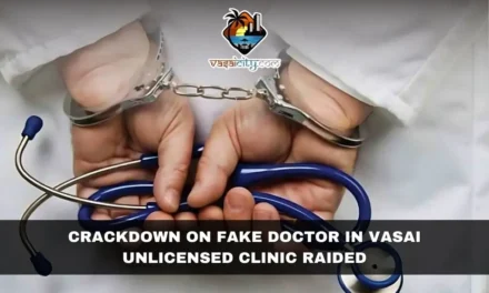 Crackdown on Fake Doctor in Vasai: Unlicensed Clinic Raided