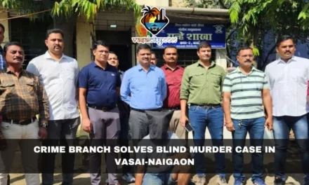 Crime Branch Solves Blind Murder Case in Vasai-Naigaon