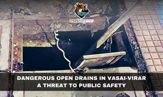 Dangerous Open Drains in Vasai-Virar: A Threat to Public Safety