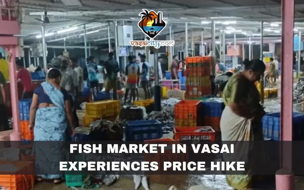 Fish Market in Vasai Experiences Price Hike