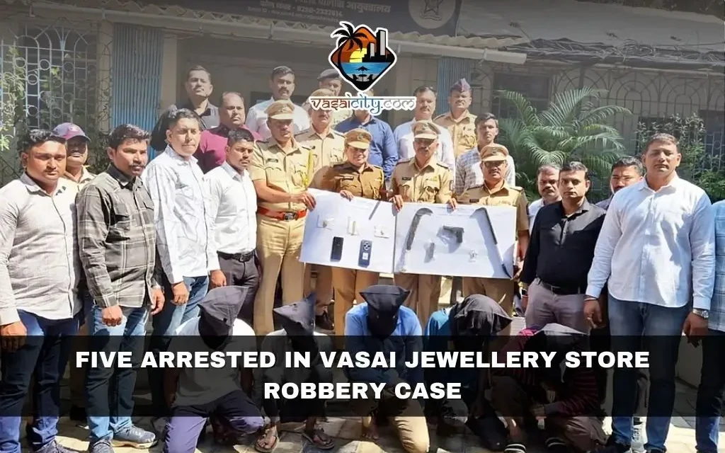 Five Arrested in Vasai Jewellery Store Robbery Case