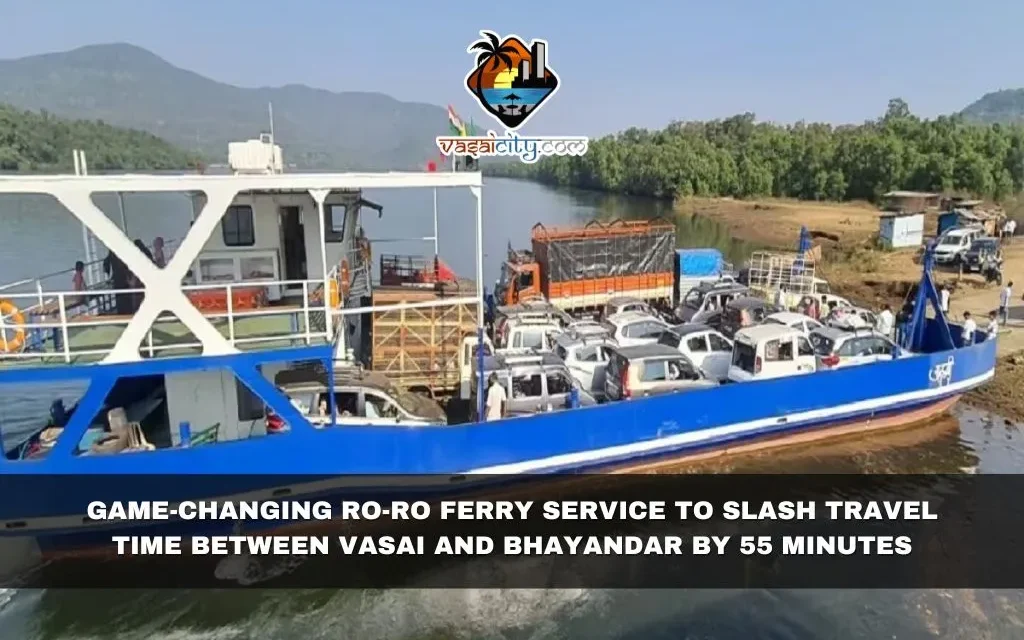 Game-Changing Ro-Ro Ferry Service to Slash Travel Time Between Vasai and Bhayandar by 55 Minutes