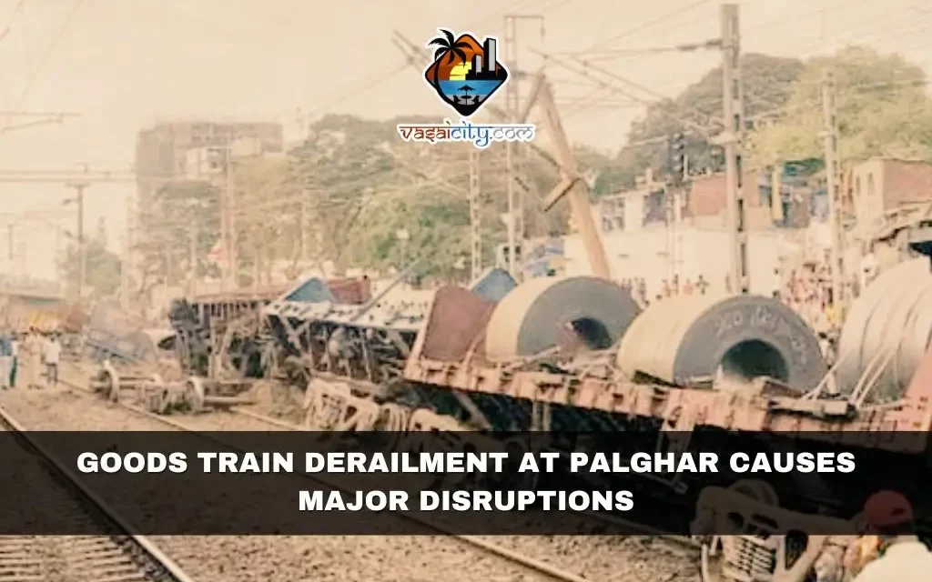Goods Train Derailment at Palghar Causes Major Disruptions