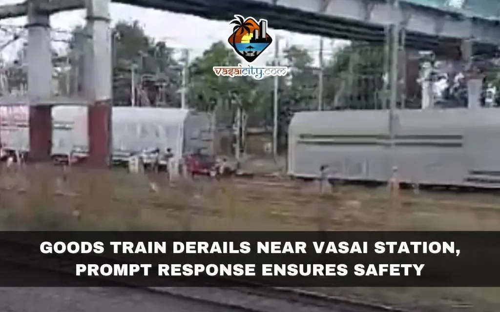 Goods Train Derails Near Vasai Station, Prompt Response Ensures Safety