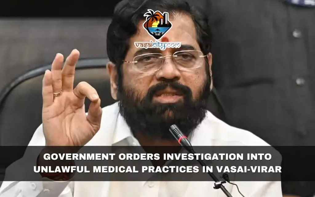 Government Orders Investigation into Unlawful Medical Practices in Vasai-Virar