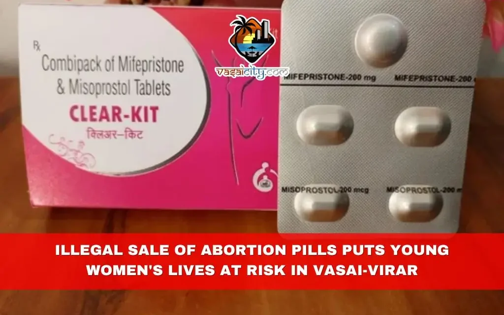 Illegal Sale of Abortion Pills Puts Young Women’s Lives at Risk in Vasai-Virar