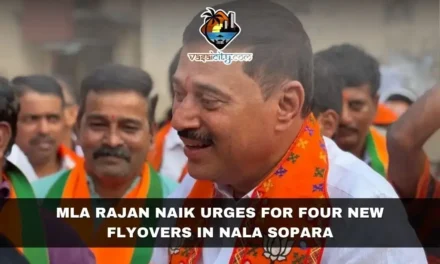 MLA Rajan Naik Urges for Four New Flyovers in Nala Sopara