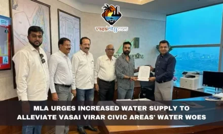 MLA Urges Increased Water Supply to Alleviate Vasai Virar Civic Areas’ Water Woes
