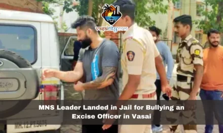 How an MNS Leader Landed in Jail for Bullying an Excise Officer in Vasai