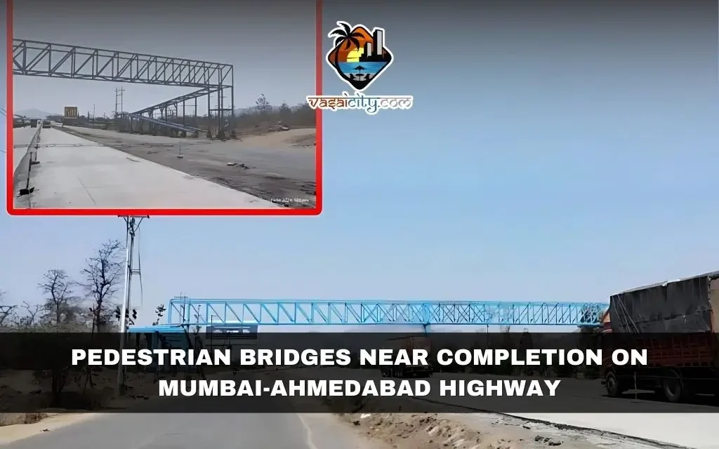 Pedestrian Bridges Near Completion on Mumbai-Ahmedabad Highway