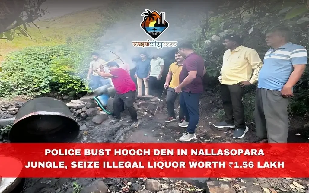 Police Bust Hooch Den in Nallasopara Jungle, Seize Illegal Liquor Worth ₹1.56 Lakh