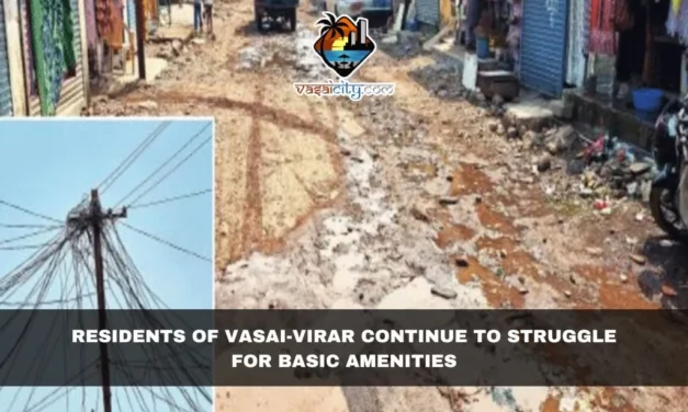 Residents of Vasai-Virar Continue to Struggle for Basic Amenities
