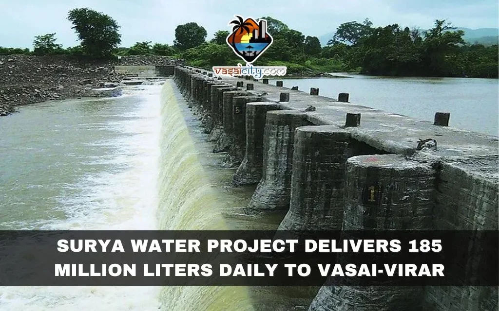 Surya Water Project Delivers 185 Million Liters Daily to Vasai-Virar