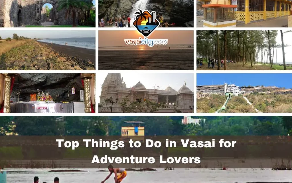 10 Top Things to Do in Vasai for Adventure Lovers