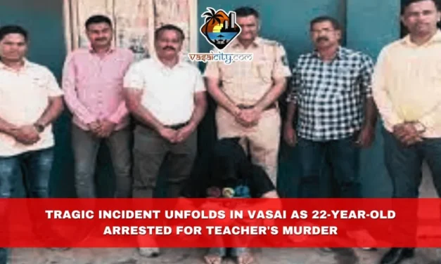 Tragic Incident Unfolds in Vasai as 22-Year-Old Arrested for Teacher’s Murder