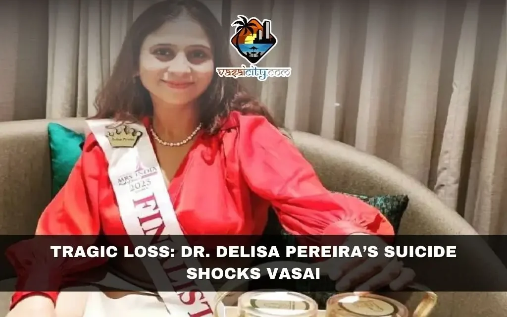 Tragic Loss: Dr. Delisa Pereira’s Suicide Shocks Vasai