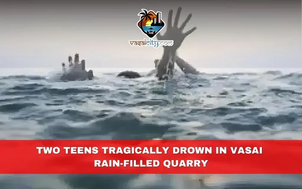 Two Teens Tragically Drown in Vasai Rain-Filled Quarry