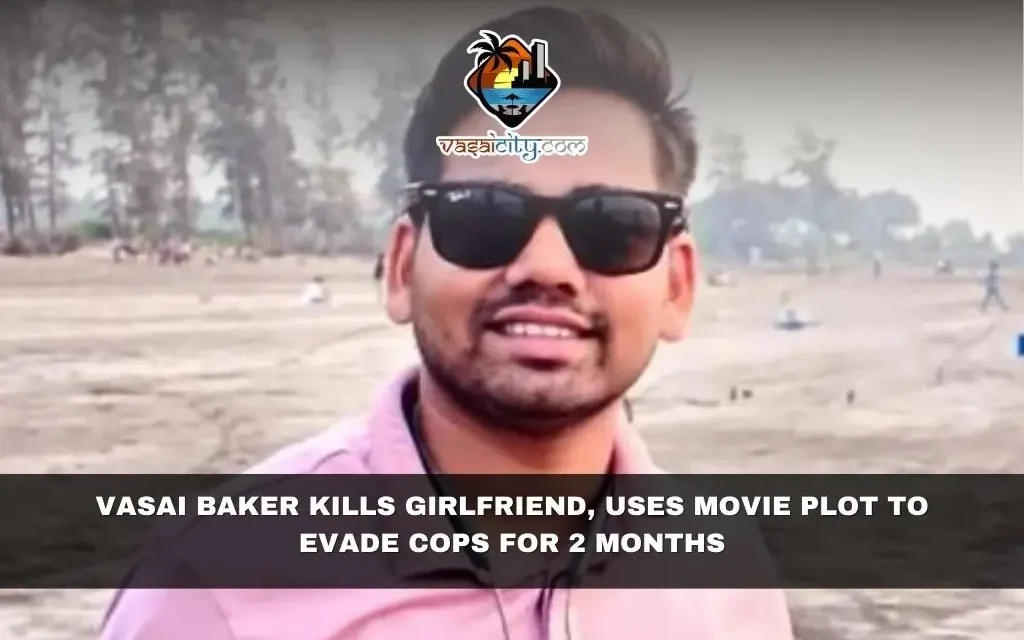 Vasai Baker Kills GF, Uses Movie Plot to Evade Cops for 2 Months