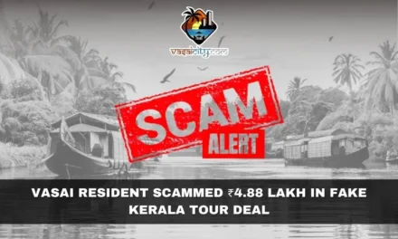 Vasai Resident Scammed ₹4.88 Lakh in Fake Kerala Tour Deal