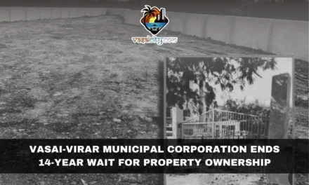 Vasai-Virar Municipal Corporation Ends 14-Year Wait for Property Ownership