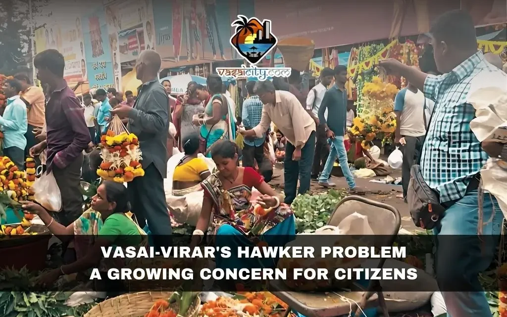 Vasai-Virar’s Hawker Problem: A Growing Concern for Citizens