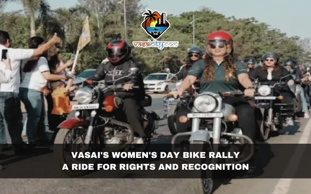 Vasai’s Women’s Day Bike Rally: A Ride for Rights and Recognition