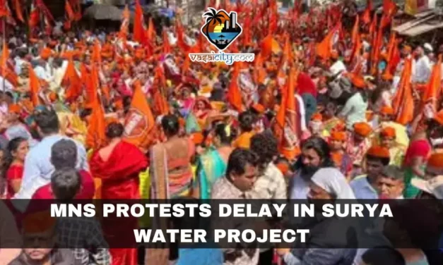 MNS Protests Delay in Surya Water Project, Urging Swift Action to Alleviate Water Shortages in Vasai