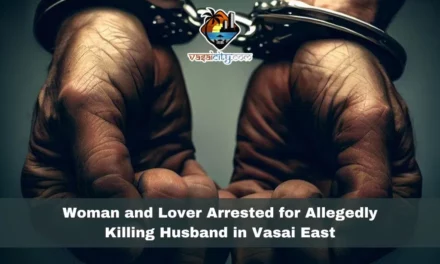 Woman and Lover Arrested for Allegedly Killing Husband in Vasai East: Domestic Violence and Infidelity as Motive